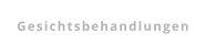 Gesichtsbehandlungen